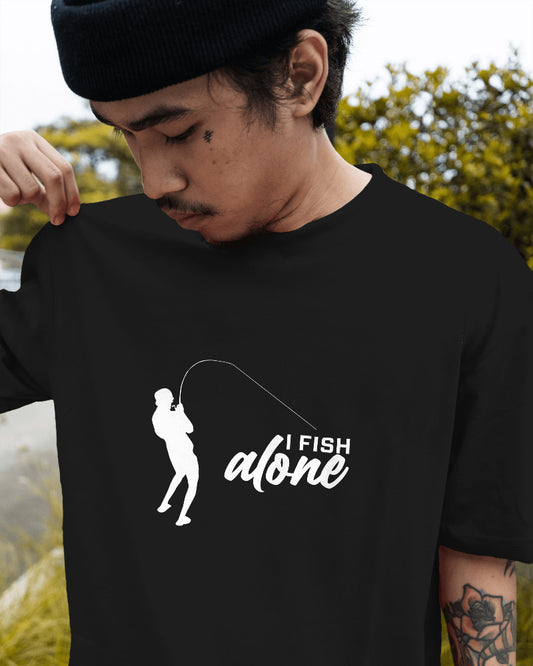 I Fish Alone T-Shirt